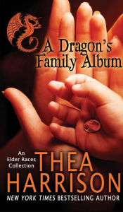 Title: A Dragon's Family Album: An Elder Races Collection, Author: Thea Harrison