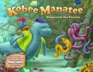 Title: Kobee Manatee: Shipwreck Sea Friends, Author: Robert Scott Thayer