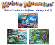 Title: Kobee Manatee Children's Series Bundle [Book 1 through Book 3], Author: Robert Scott Thayer