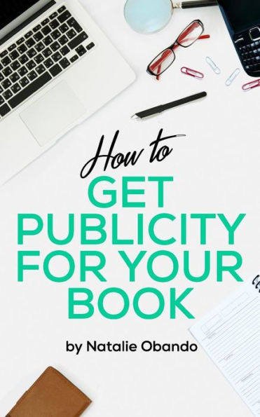 How to Get Publicity for Your Book: A Do It Yourself Guide for Authors