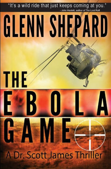 The Ebola Game: A Dr. Scott James Thriller