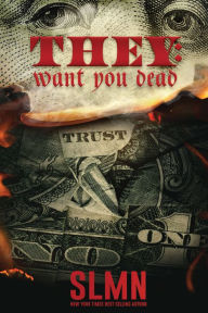Title: They Want You Dead: Trust No One, Author: SLMN