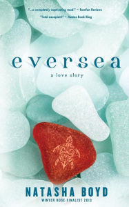 Title: Eversea: a love story, Author: Natasha Boyd