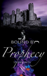 Title: Bound by Prophecy, Author: Stormy Smith