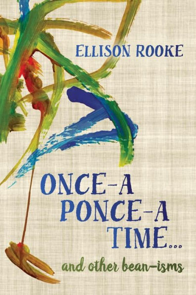 Once-a Ponce-a Time... and other bean-isms
