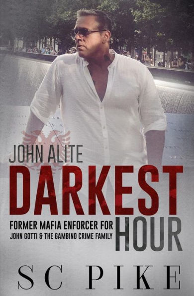 Darkest Hour - John Alite: Former Mafia Enforcer for John Gotti and the Gambino Crime Family