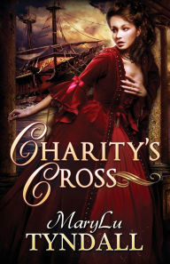 Title: Charity's Cross, Author: MaryLu Tyndall