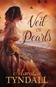 Title: Veil of Pearls, Author: MaryLu Tyndall