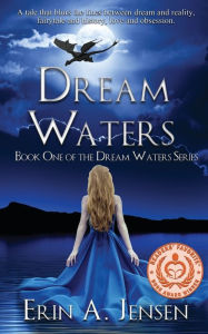 Title: Dream Waters: Book One of the Dream Waters Series, Author: Erin A Jensen