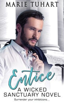 Entice: A Wicked Sanctuary Novel