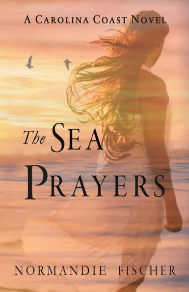 The Sea Prayers: A Carolina Coast Novel