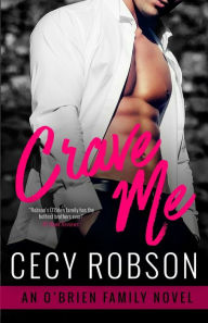 Title: Crave Me (O'Brien Family Series #3), Author: Cecy Robson