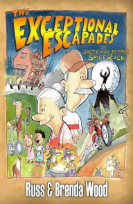 Title: The Exceptional Escapades of Salty and Pepper SpiceRack, Author: Russ Wood