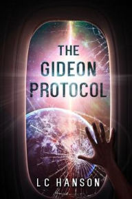 Title: The Gideon Protocol: Are You Brave Enough To Go Off World?, Author: Dr. med. Hartmut Morgenroth