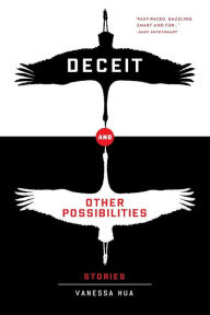 Title: Deceit and Other Possibilities, Author: Vanessa Hua