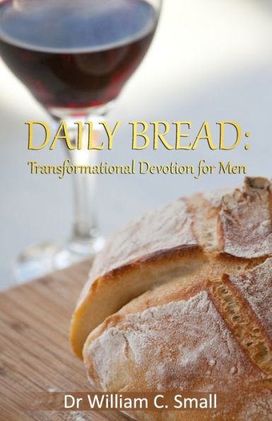 Daily Bread: Transformational Devotion for Men