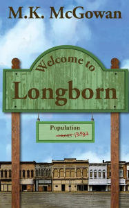 Title: Welcome to Longborn, Author: M K McGowan