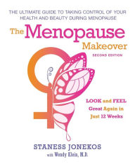 Title: The Menopause Makeover: The Ultimate Guide to Taking Control of Your Health and Beauty During Menopause, Author: Staness Jonekos