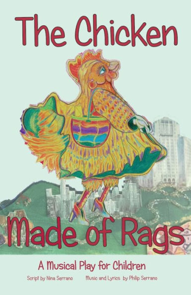 The Chicken Made of Rags: A Musical Play for Children