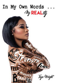 Title: In My Own WORDS...MY Real Reality, Author: Toya Wright