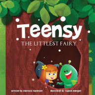 Title: Teensy The Littlest Fairy, Author: Claressa Swensen