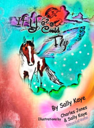 Title: If Yeze Could Fly: Volume 1 of Series, Author: Sally Kaye