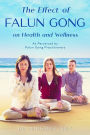 The Effect of Falun Gong on Health and Wellness: As Perceived by Falun Gong Practitioners