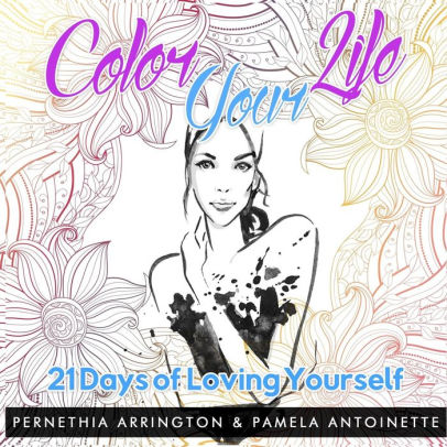 Color Your Life: 21 Days of Loving Yourself