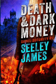 Title: Death and Dark Money, Author: Seeley James