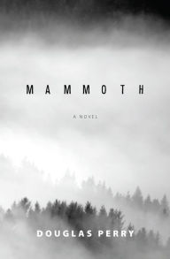 Title: Mammoth: A Novel, Author: Douglas Perry