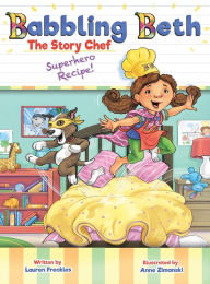 Title: Babbling Beth The Story Chef: Superhero Recipe, Author: Freckles Lauren