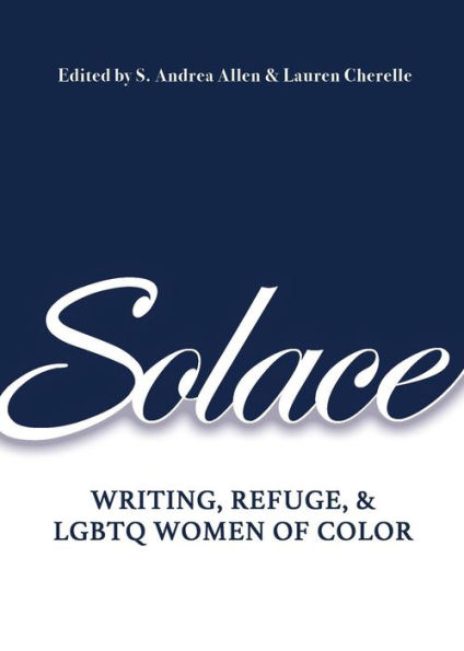 Solace: Writing, Refuge, and LGBTQ Women of Color