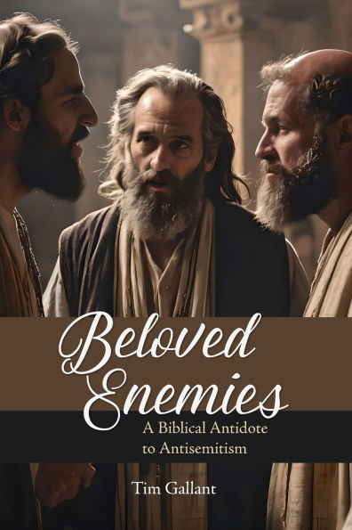 Beloved Enemies: A Biblical Antidote to Antisemitism
