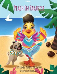 Title: Peach in Paradise, Author: Kamla Karina Millwood