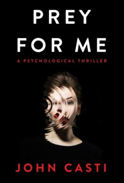 PREY FOR ME: A Psychological Thriller