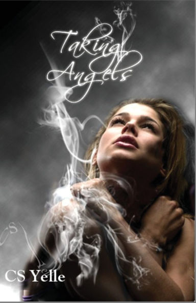 Taking Angels: The Angel Crusades Book1