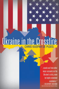 Title: Ukraine in the Crossfire, Author: Chris Kaspar de Ploeg