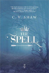 Free downloadable book texts The Spell by C. V. Shaw  English version 9780997290486