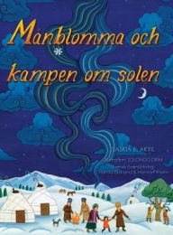 Title: Mï¿½nblomma och kampen om solen, Author: Saskia E Akyil