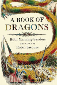 Title: A Book of Dragons, Author: Ruth Manning-Sanders