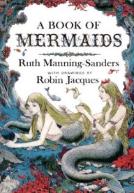 Title: A Book of Mermaids, Author: Ruth Manning-Sanders