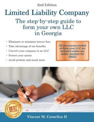Title: Limited Liability Company: The Step-by-Step Guide to Form Your Own LLC in Georgia, Author: Vincent M Cornelius II