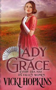 Title: Lady Grace, Author: Vicki Hopkins