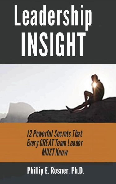 Leadership INSIGHT: 12 Powerful Secrets
