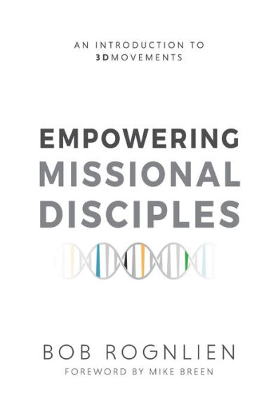 Empowering Missional Disciples: An Introduction to 3DMovements