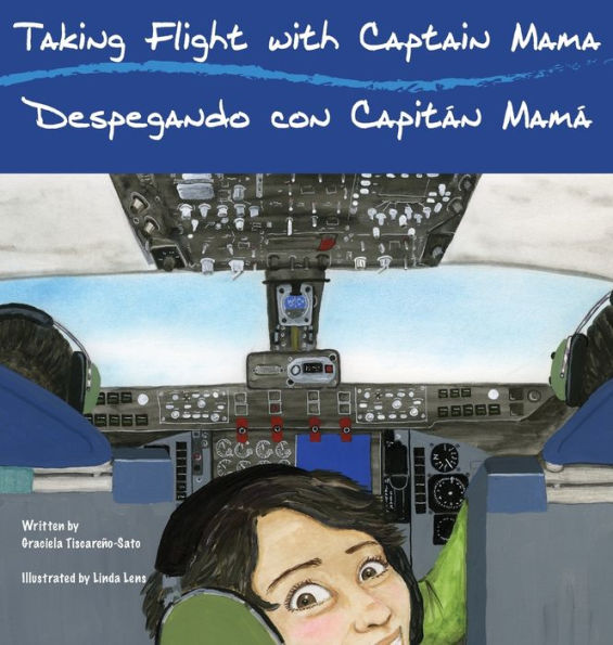 Taking Flight with Captain Mama/Despegando con CapitÃ¯Â¿Â½n MamÃ¯Â¿Â½: 3rd in an award-winning, bilingual English & Spanish children's aviation picture book series