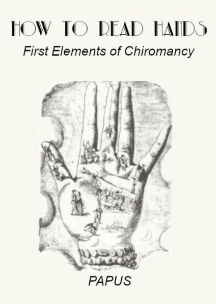 How To Read Hands: First Elements of Chiromancy