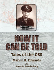 Title: NOW IT CAN BE TOLD, Author: Marvin R Edwards