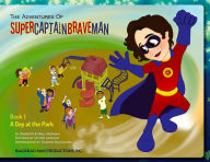 Title: The Adventures of SuperCaptainBraveMan, Book 1: A Day at the Park, Author: Jennifer Norman