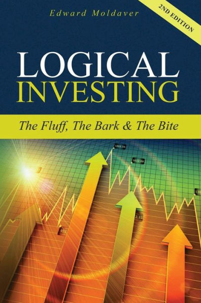 Logical Investing: The Fluff, The Bark & The Bite